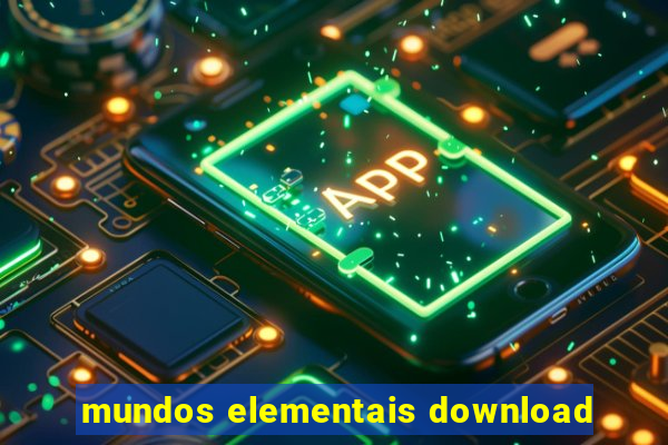 mundos elementais download